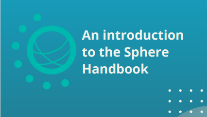 An introduction to the Sphere Handbook