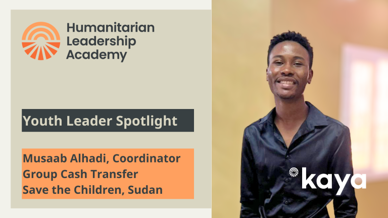 A smiling man in a black shirt stands indoors. Text highlights Youth Leader Spotlight: Musaab Alhadi, Coordinator, Group Cash Transfer, Save the Children, Sudan. Logos for Humanitarian Leadership Academy and Kaya are visible.