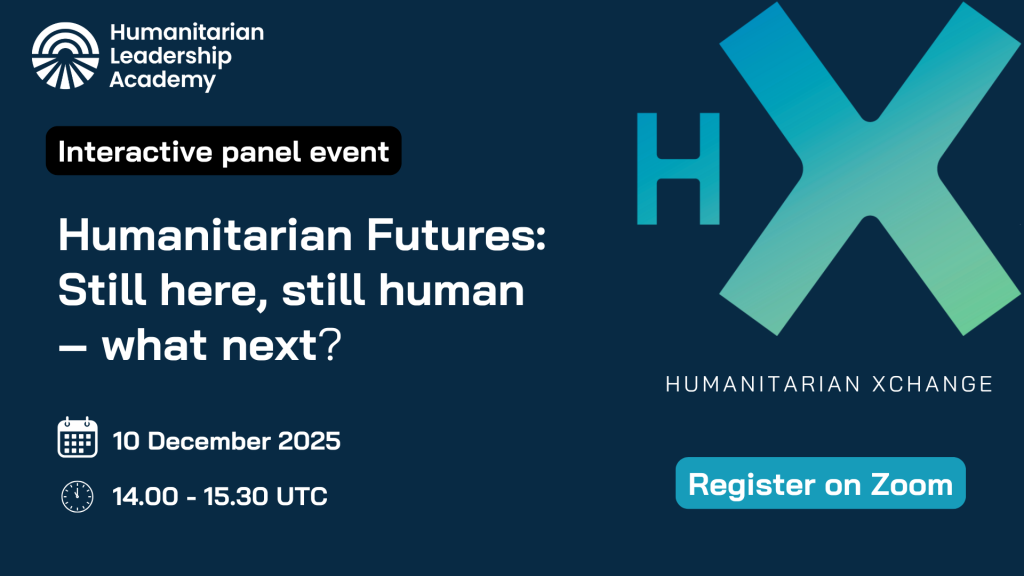 Promotional graphic for a Humanitarian Leadership Academy panel event titled Humanitarian Futures: Still here, still human – what next? happening on 10 December 2025, 14.00-15.30 UTC, with Zoom registration details.